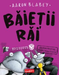 Coperta cărții Băieții Răi. Episodul 3. Ghemotocul contraatacă de Aaron Blabey