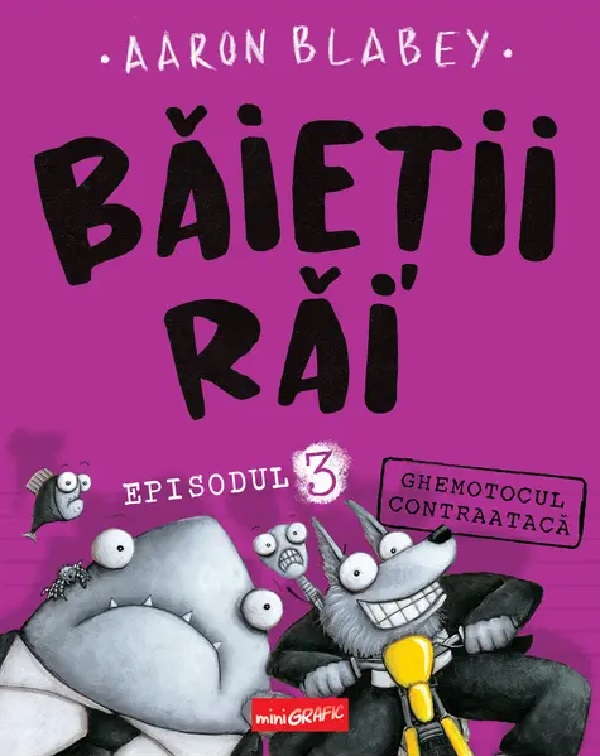Coperta cărții Băieții Răi. Episodul 3. Ghemotocul contraatacă de Aaron Blabey