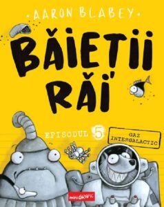 Coperta cărții Băieții Răi. Episodul 5. Gaz intergalactic de Aaron Blabey