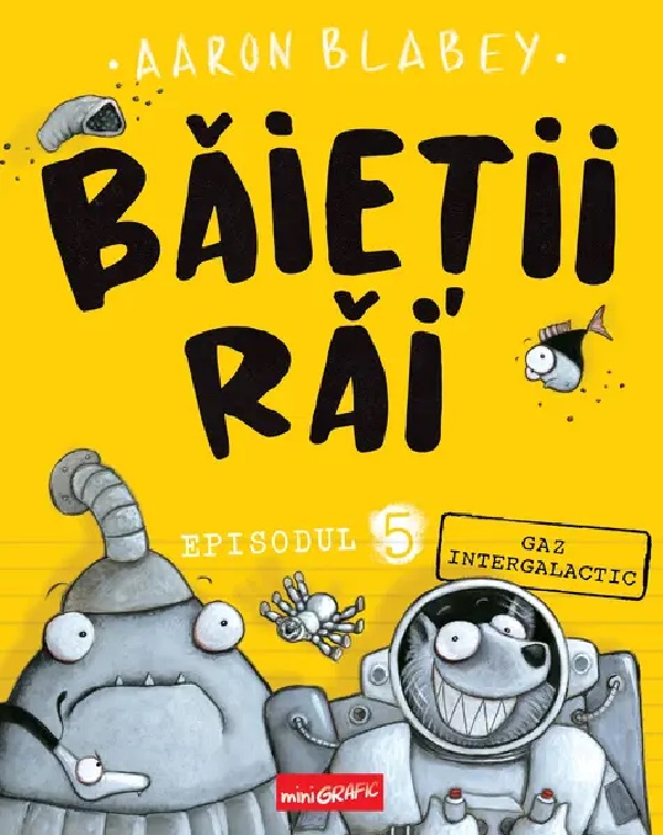 Coperta cărții Băieții Răi. Episodul 5. Gaz intergalactic de Aaron Blabey